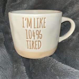 “I’m Like 104% Tired” mug for coffee ☕️ or tea 🍵 (like new condition) used 1X